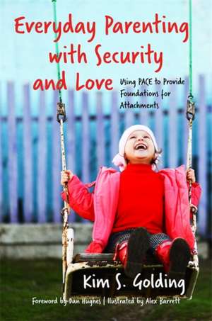 Parenting with Security and Love de Kim Golding