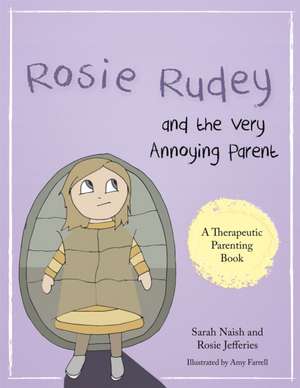 Rosie Rudey and the Very Annoying Parent de Sarah Naish