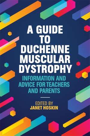 A Guide to Duchenne Muscular Dystrophy de Janet Hoskin