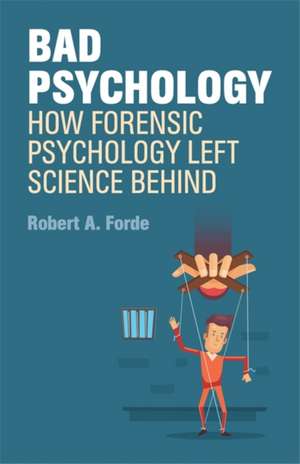 Bad Psychology de Robert A Forde