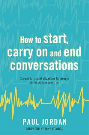 How to Start, Carry on and End Conversations de Paul Jordan