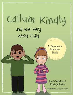 Callum Kindly and the Very Weird Child de Rosie Jefferies