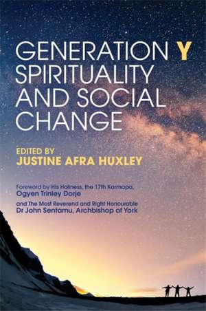 Generation Y, Spirituality and Social Change de Justine Afra Huxley