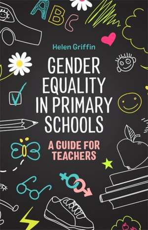 Gender Equality in Primary Schools de Helen Griffin