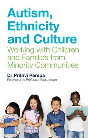 Autism, Ethnicity and Culture de Prithvi Perepa