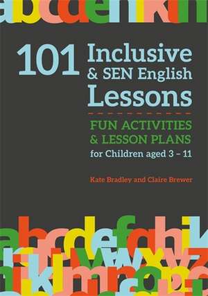 101 Inclusive and SEN English Lessons de Claire Brewer