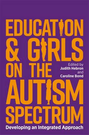 Education and Girls on the Autism Spectrum de Judith Hebron