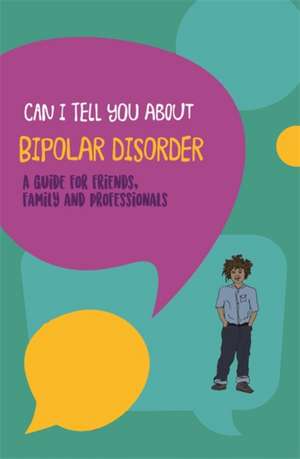 Can I tell you about Bipolar Disorder? de Sonia Mainstone-Cotton