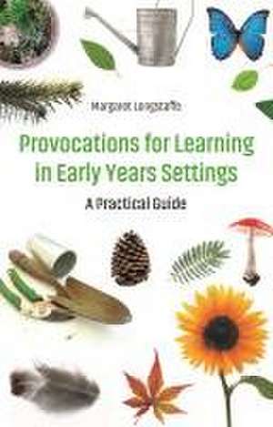 Provocations for Learning in Early Years Settings de Margaret Longstaffe