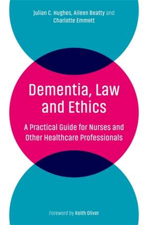 Dementia, Law and Ethics de Aileen Beatty