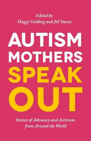 Autism Mothers Speak Out de Margaret Golding