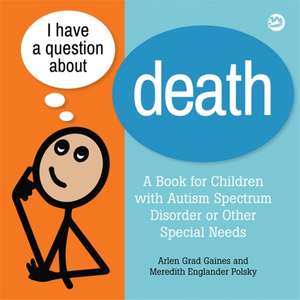 I Have a Question about Death de Arlen Grad Gaines