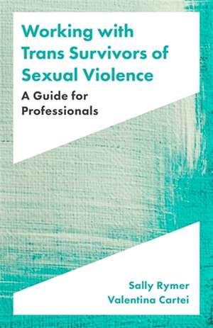 Working with Trans Survivors of Sexual Violence de Sally Rymer