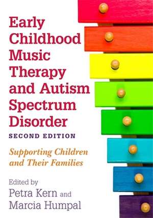 Early Childhood Music Therapy and Autism Spectrum Disorder, Second Edition de Marcia Humpal