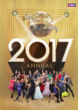 Official Strictly Come Dancing Annual 2017 de Alison Maloney