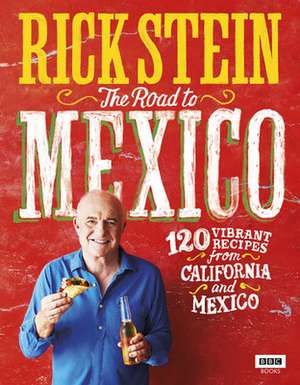 Rick Stein: Road to Mexico de Rick Stein