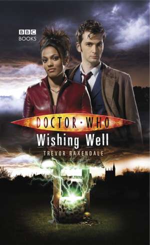 Doctor Who: Wishing Well de Trevor Baxendale