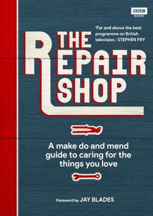 The Repair Shop: A Make Do and Mend Handbook de Karen Farrington