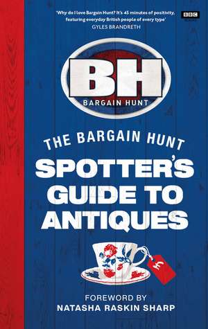 Bargain Hunt: The Spotter's Guide to Antiques de Karen Farrington