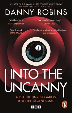 Into the Uncanny de Danny Robins