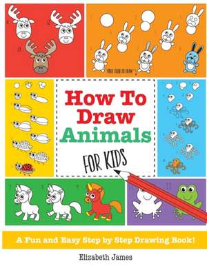 How to Draw Animals for Kids de Elizabeth James