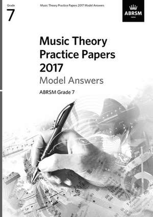 Music Theory Practice Papers 2017 Model Answers, ABRSM Grade 7 de ABRSM