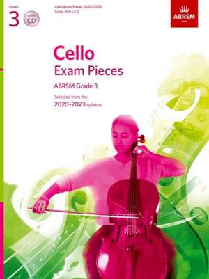 Cello Exam Pieces 2020-2023, ABRSM Grade 3, Score, Part & CD: Selected from the 2020-2023 syllabus de ABRSM