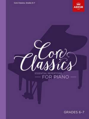 Core Classics, Grades 6-7: Essential repertoire for piano de Richard Jones