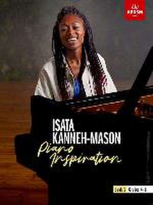 Isata Kanneh-Mason, Piano Inspiration, Book 1: ABRSM Grades 4-6 de ABRSM