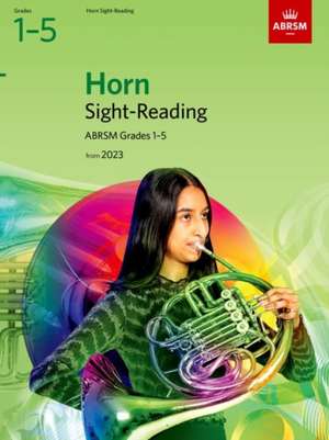 Sight-Reading for Horn, ABRSM Grades 1-5, from 2023 de ABRSM