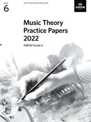 Music Theory Practice Papers 2022, ABRSM Grade 6 de ABRSM