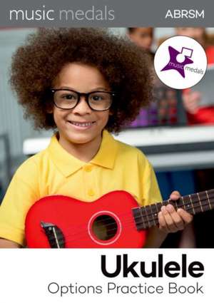 Music Medals Ukulele Options Practice Book de ABRSM