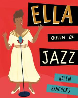 Ella Queen of Jazz de Helen Hancocks