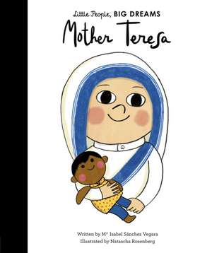 Little People, Big Dreams: Mother Teresa de Maria Isabel Sanchez Vegara