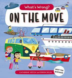 What's Wrong? on the Move: Spot the Mistakes de Catherine Veitch