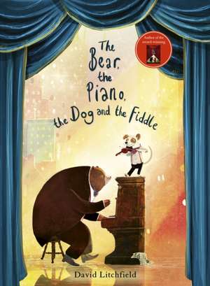 The Bear, the Piano, the Dog and the Fiddle de David Litchfield