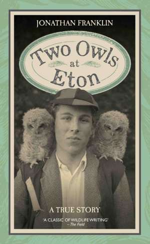 Two Owls at Eton - A True Story de Jonathan Franklin