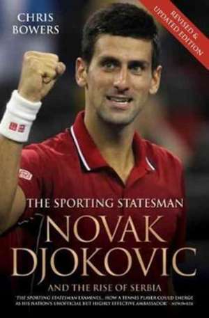 Novak Djokovic - The Biography de Chris Bowers