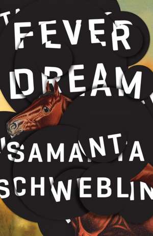 Schweblin, S: Fever Dream