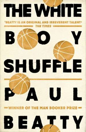 The White Boy Shuffle de Paul Beatty