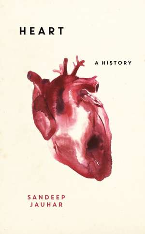 Heart: A History de Sandeep Jauhar