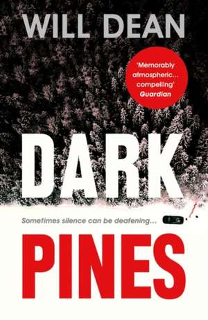 Dark Pines: 'The tension is unrelenting, and I can't wait for Tuva's next outing.' - Val McDermid de Will Dean