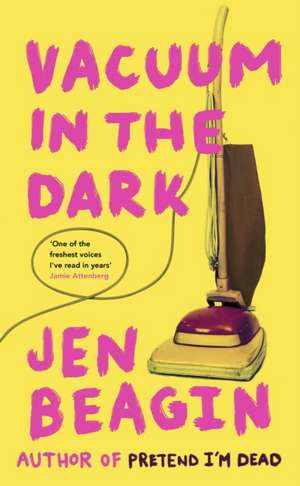 Beagin, J: Vacuum in the Dark de Jen Beagin