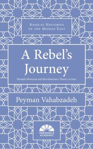 A Rebel's Journey de Peyman Vahabzadeh