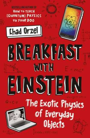 Orzel, C: Breakfast with Einstein