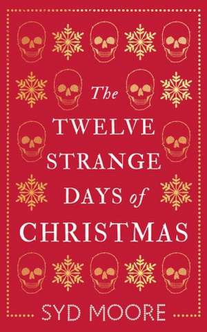 Moore, S: Twelve Strange Days of Christmas