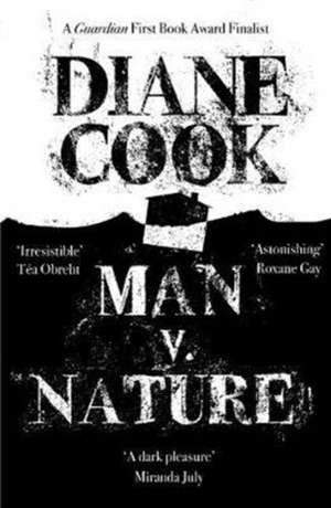 Cook, D: Man V. Nature de Diane Cook