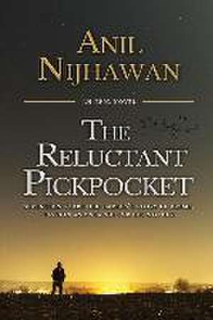 The Reluctant Pickpocket de Anil Nijhawan