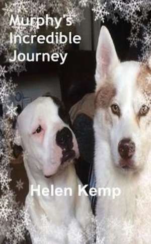 Murphy's Incredible Journey de Helen Kemp