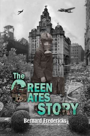 The Green Gates Story de Bernard Fredericks